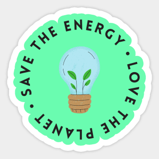 Save The Energy, Save The Planet Sticker